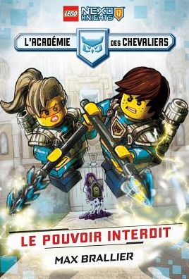 Lego Nexo Knights: L'Academie Des Chevaliers: N 1 - Le Pouvoir Interdit