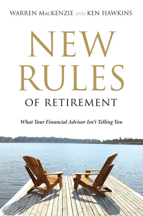 New Rules Of Retirement: What Your Financial Advisor Isn't Telling You