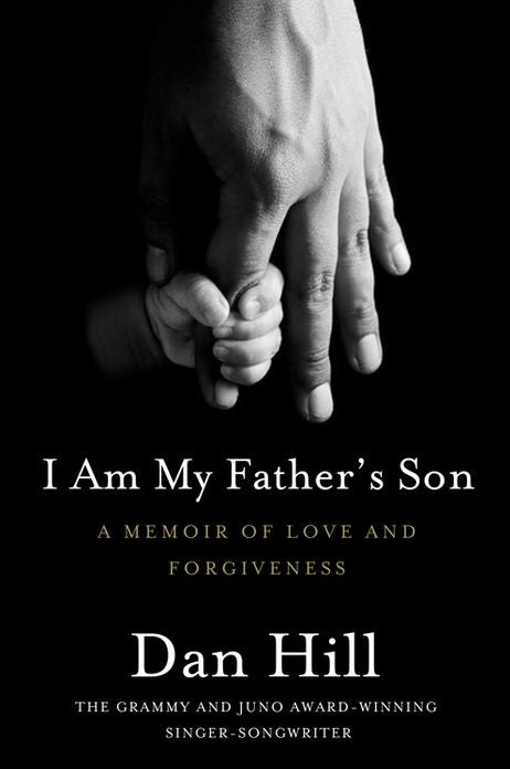 I Am My Father's Son: A Memoir of Love and Forgiveness
