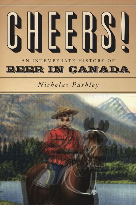 Cheers!: A History of Beer in Canada