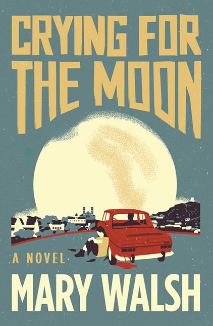 Crying for the Moon: A Novel