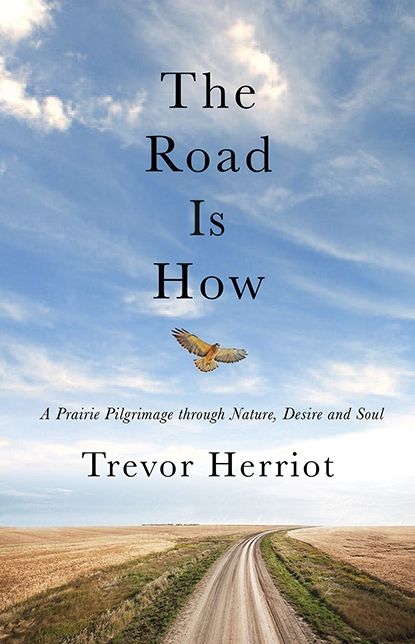 The Road Is How: The Three Days Afoot Through Nature, Eros, And Soul