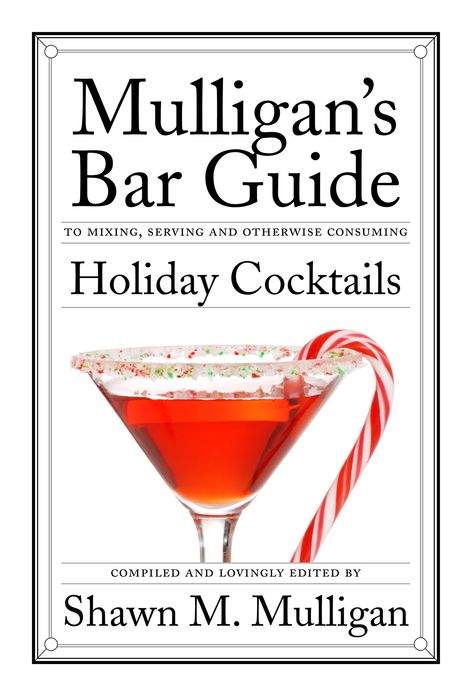 Holiday Cocktails: Mulligan's Bar Guide