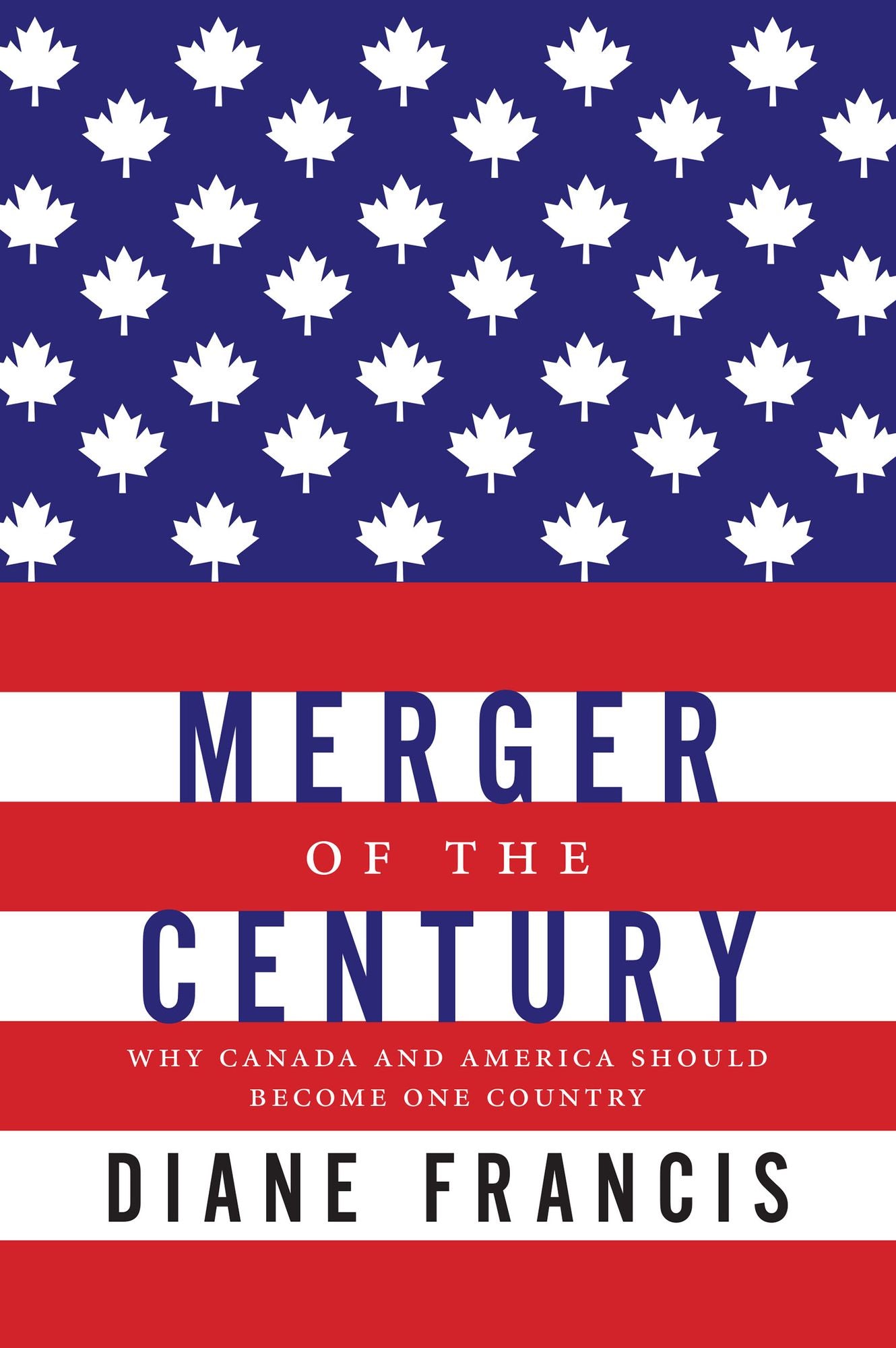 Merger Of The Century: Why Canada and America Should Become One Country