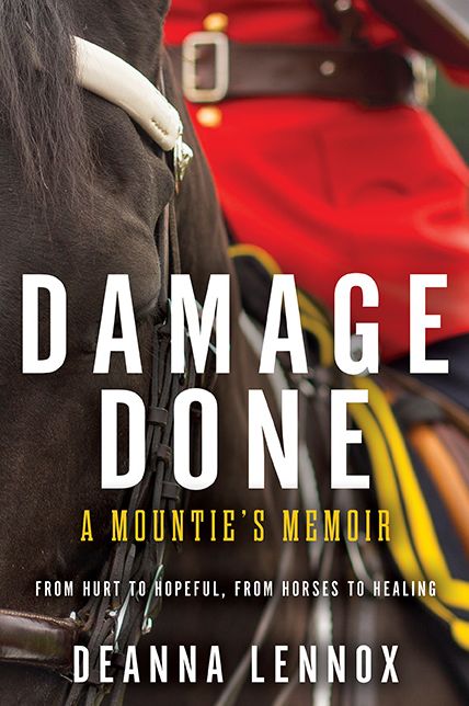 Damage Done: A Mountie's Memoir