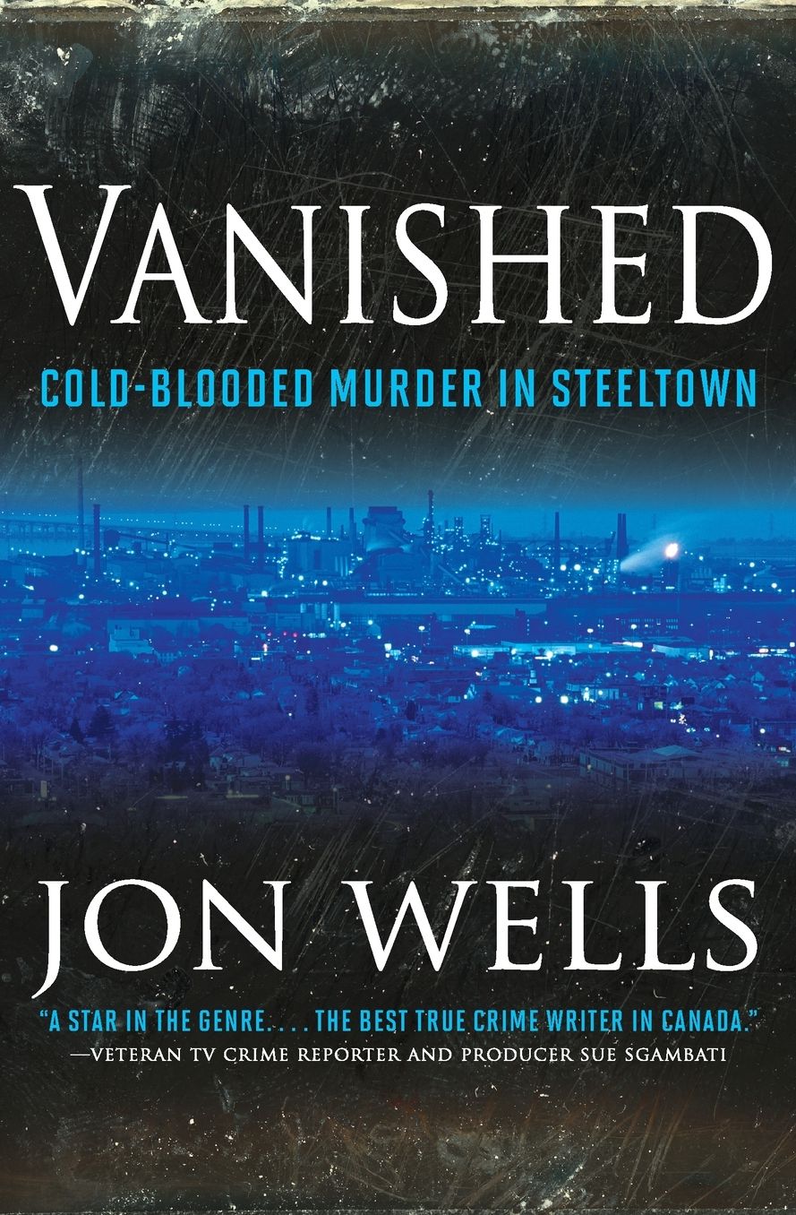 Vanished: Cold Blooded Murder In Steel