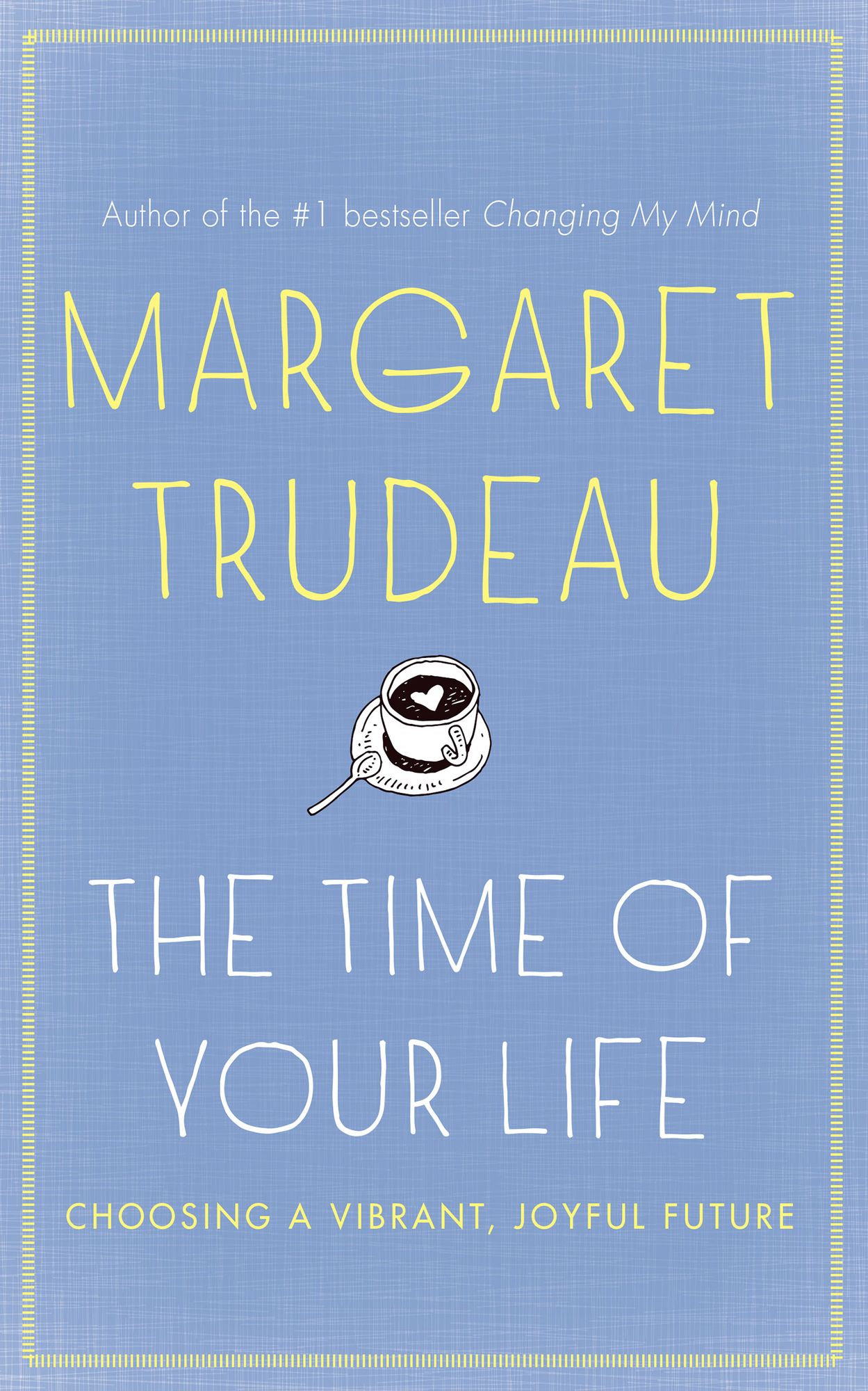 The Time Of Your Life: Choosing a vibrant, joyful future