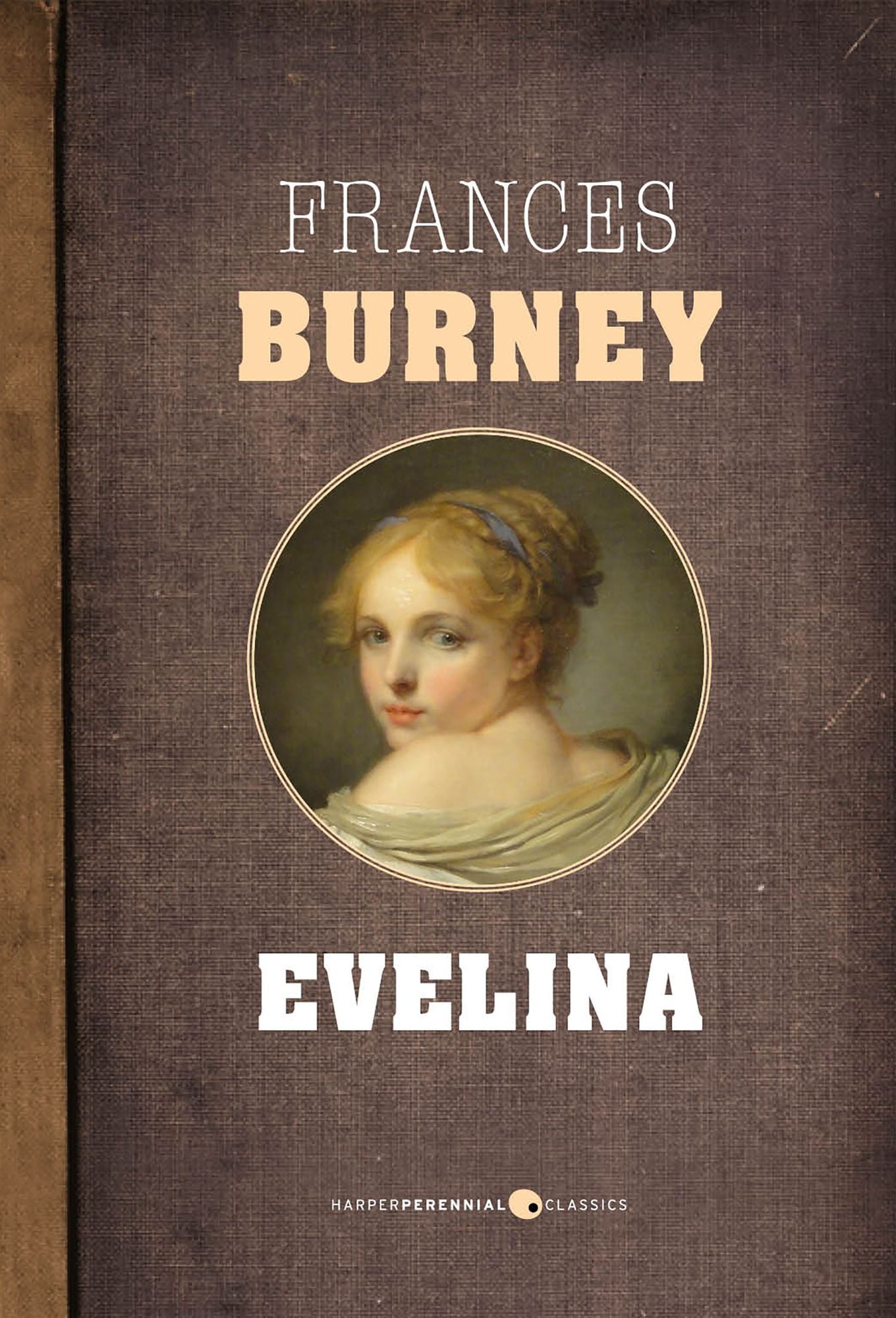 Evelina: Or, The History of A Young Lady's Entrance into the World