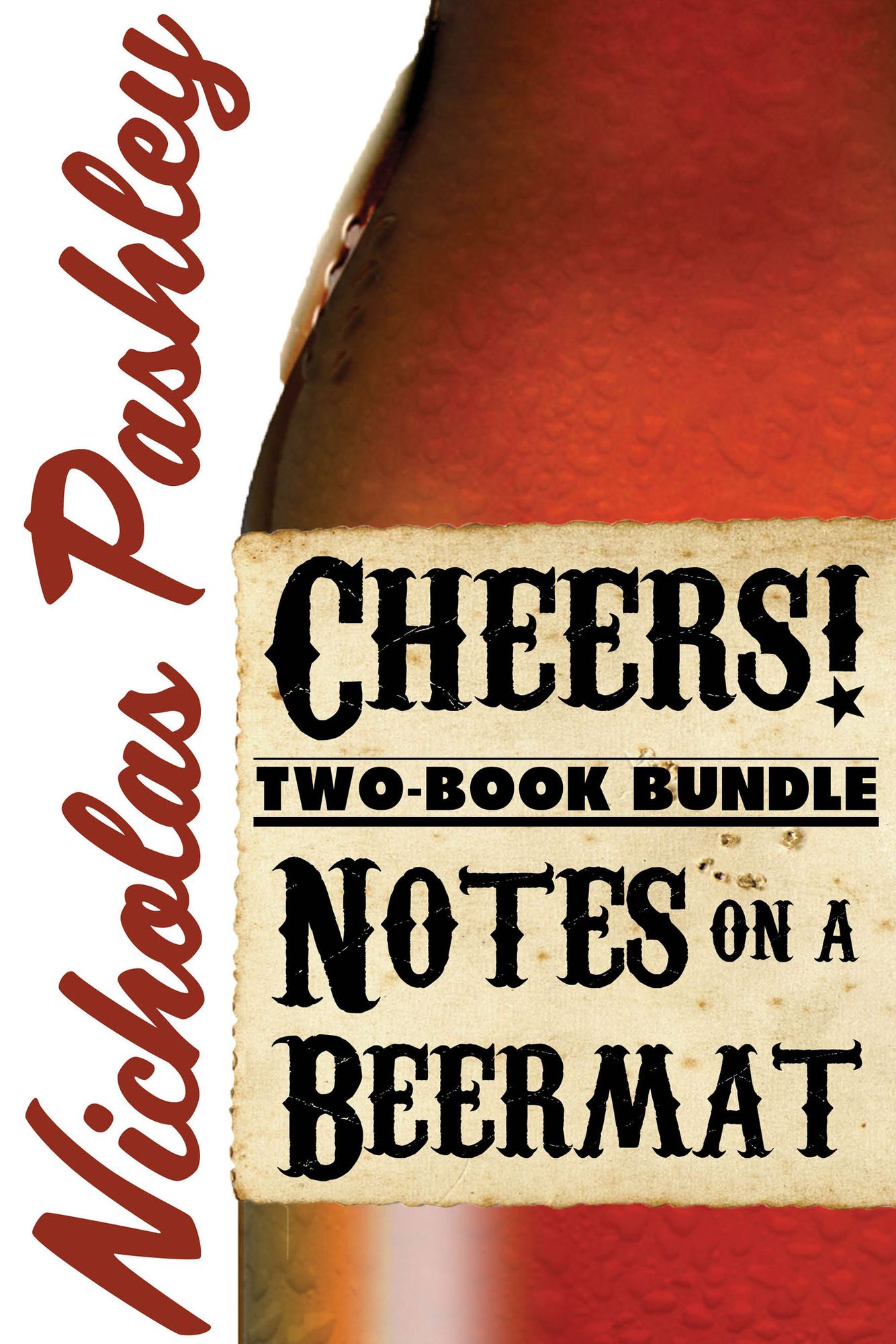 Nicholas Pashley Two-Book Bundle: Notes on a Beermat and Cheers!