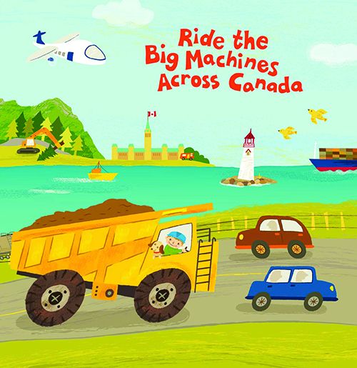 Ride The Big Machines Across Canada