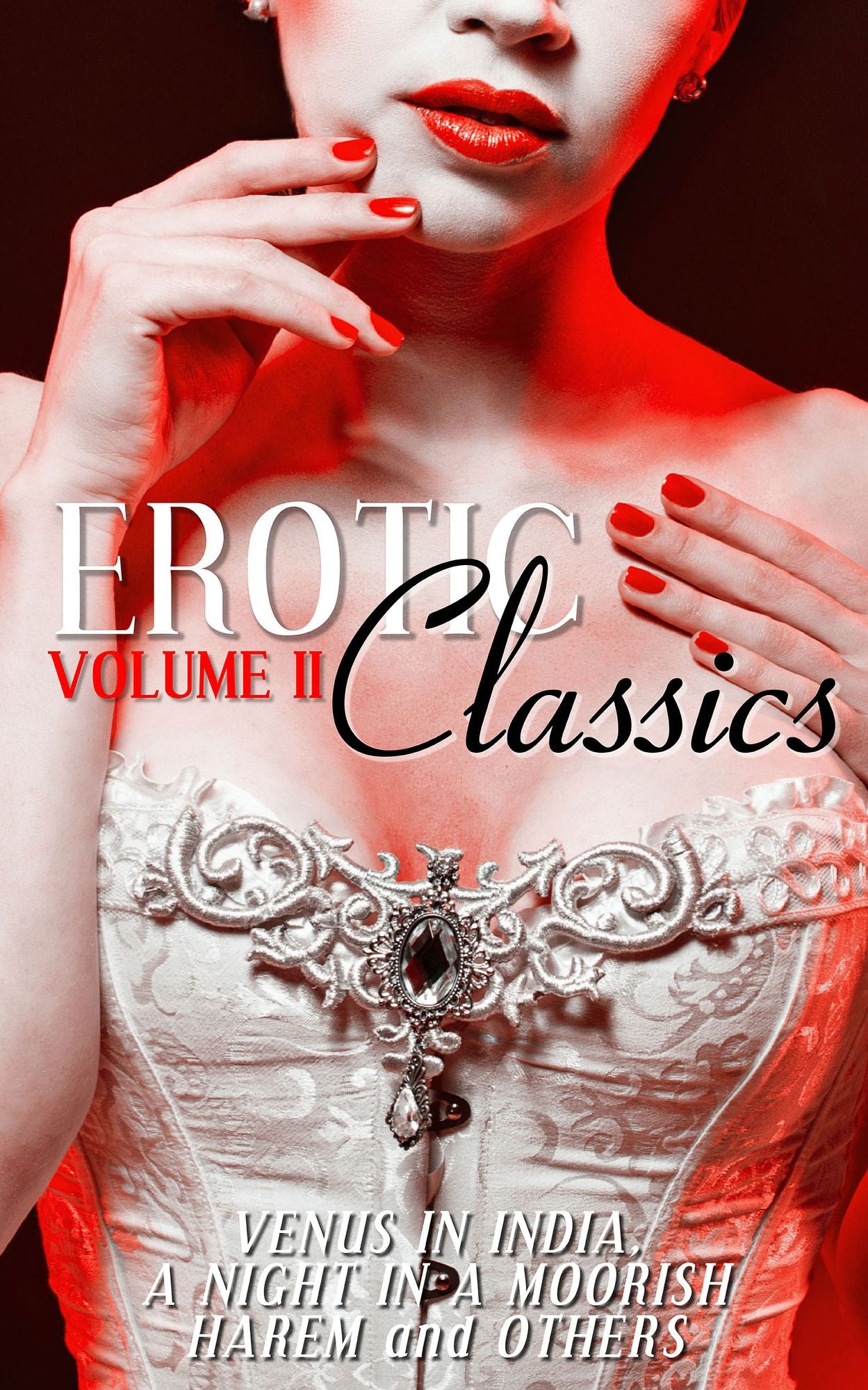 Erotic Classics II: Venus in India, A Night in a Moorish Harem, and Others