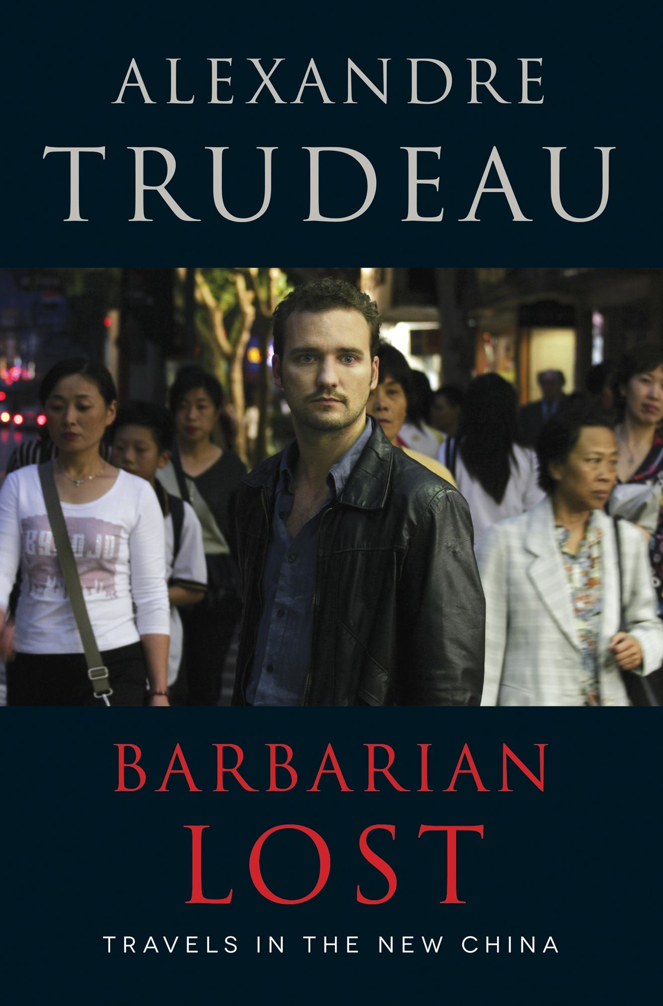 Barbarian Lost: Travels in the New China