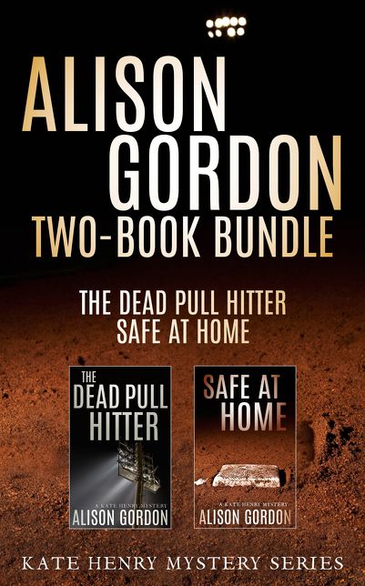 Alison Gordon Two-Book Bundle: The Dead Pull Hitter and Safe at Home