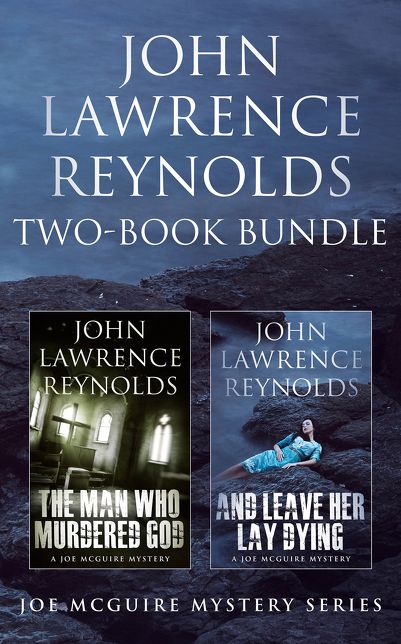 John Lawrence Reynolds 2-Book Bundle: Man Who Murdered God & And Leave Her Lay Dying