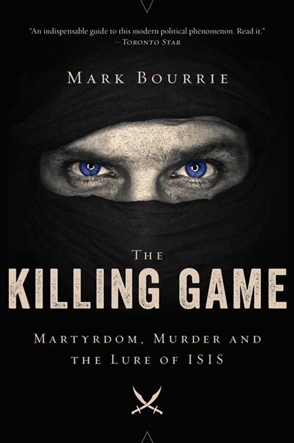 The Killing Game: Martyrdom, Murder, and the Lure of ISIS