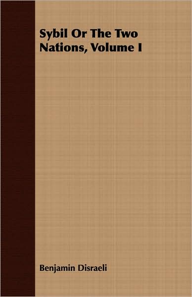 Sybil Or The Two Nations, Volume I