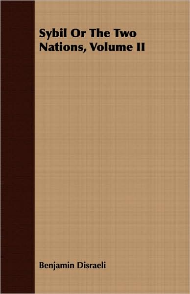Sybil Or The Two Nations, Volume Ii