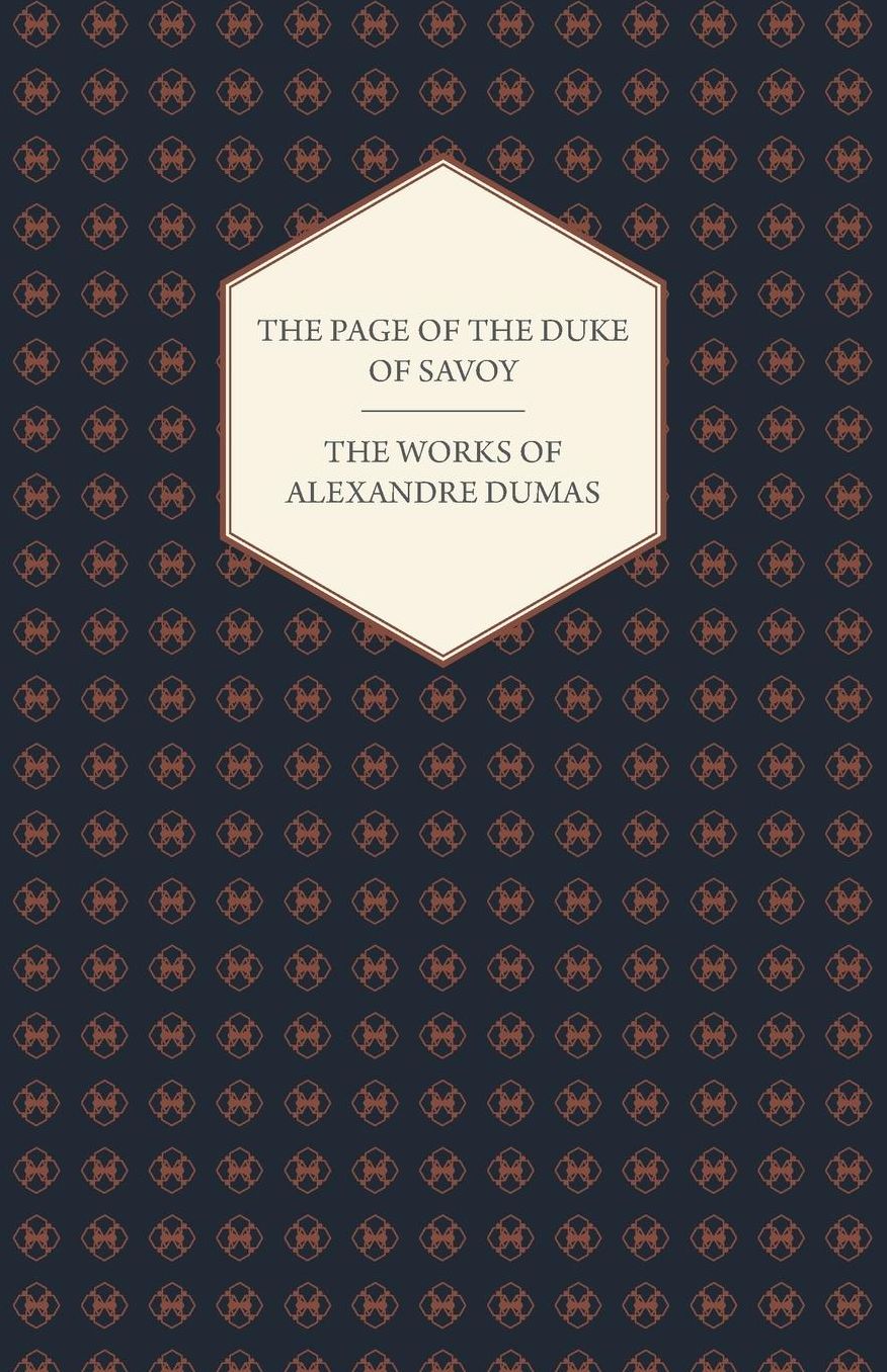 The Works of Alexandre Dumas - The Page of the Duke of Savoy