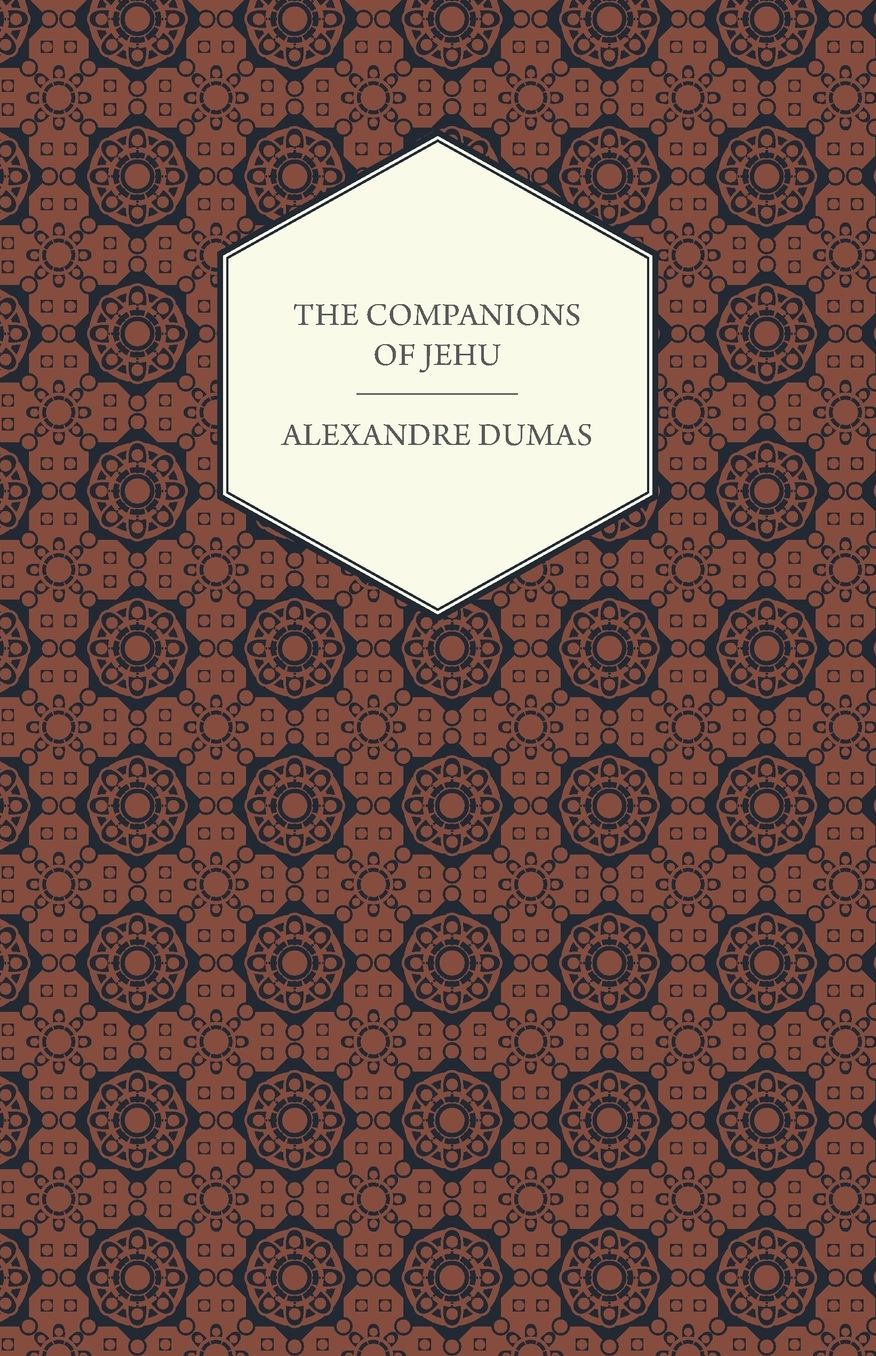 The Works of Alexandre Dumas - The Companions of Jehu