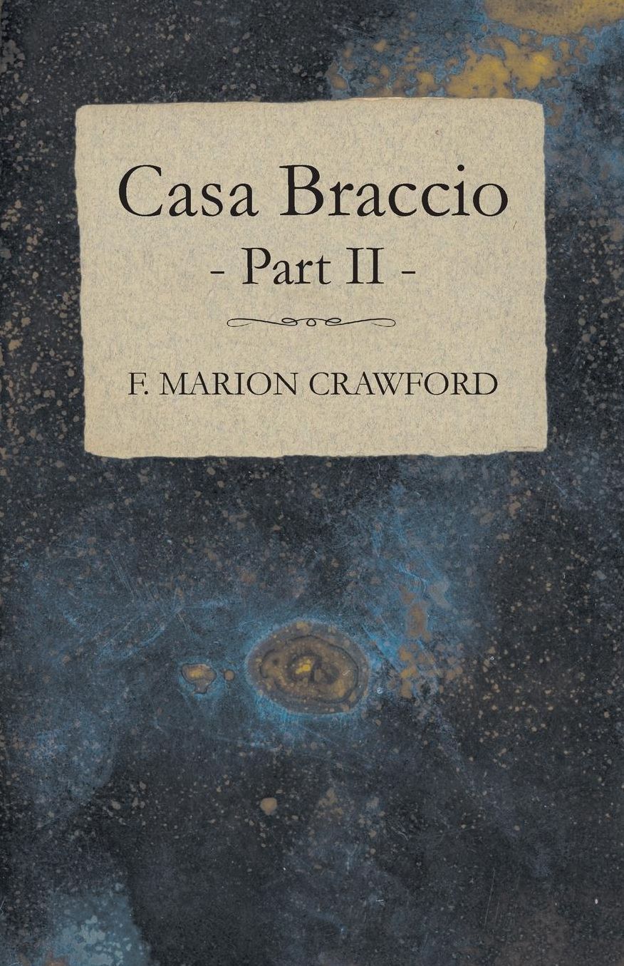 Casa Braccio - Part Ii