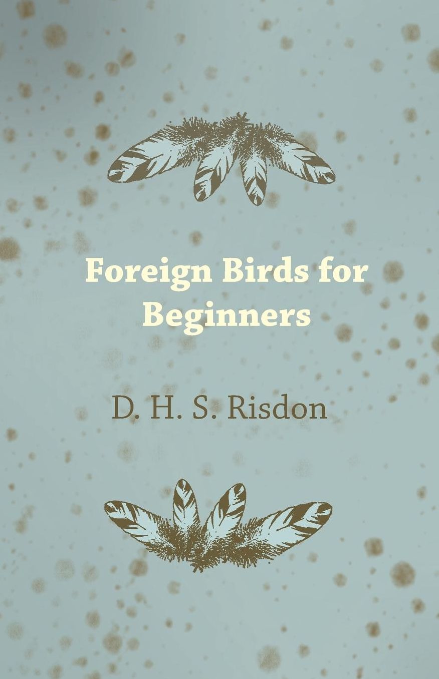 Foreign Birds For Beginners