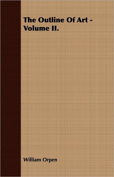The Outline Of Art - Volume Ii.