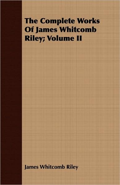 The Complete Works Of James Whitcomb Riley; Volume Ii