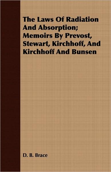 The Laws Of Radiation And Absorption; Memoirs By Prevost, Stewart, Kirchhoff, And Kirchhoff And Bunsen
