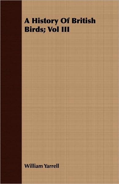 A History Of British Birds; Vol Iii