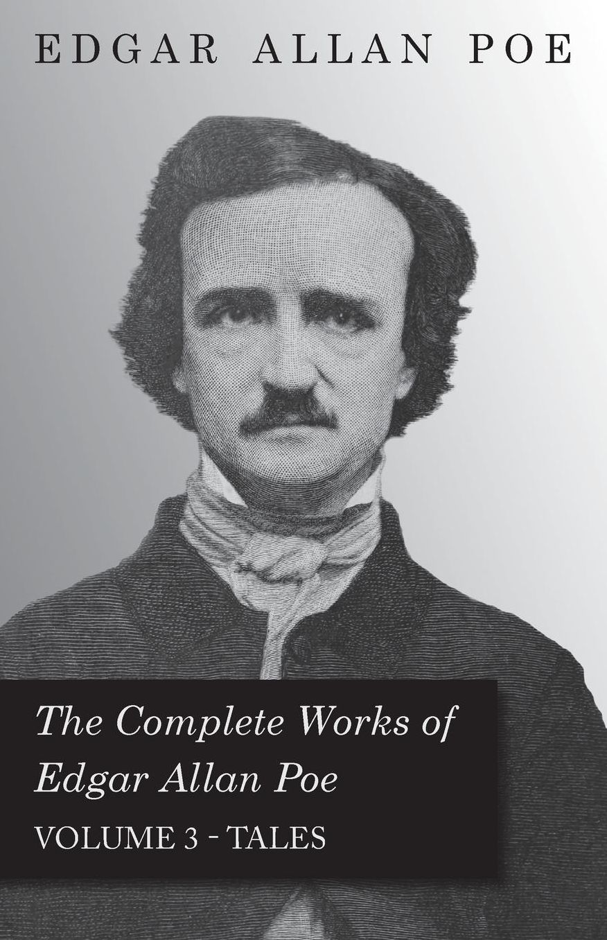 The Complete Works Of Edgar Allan Poe; Tales 3