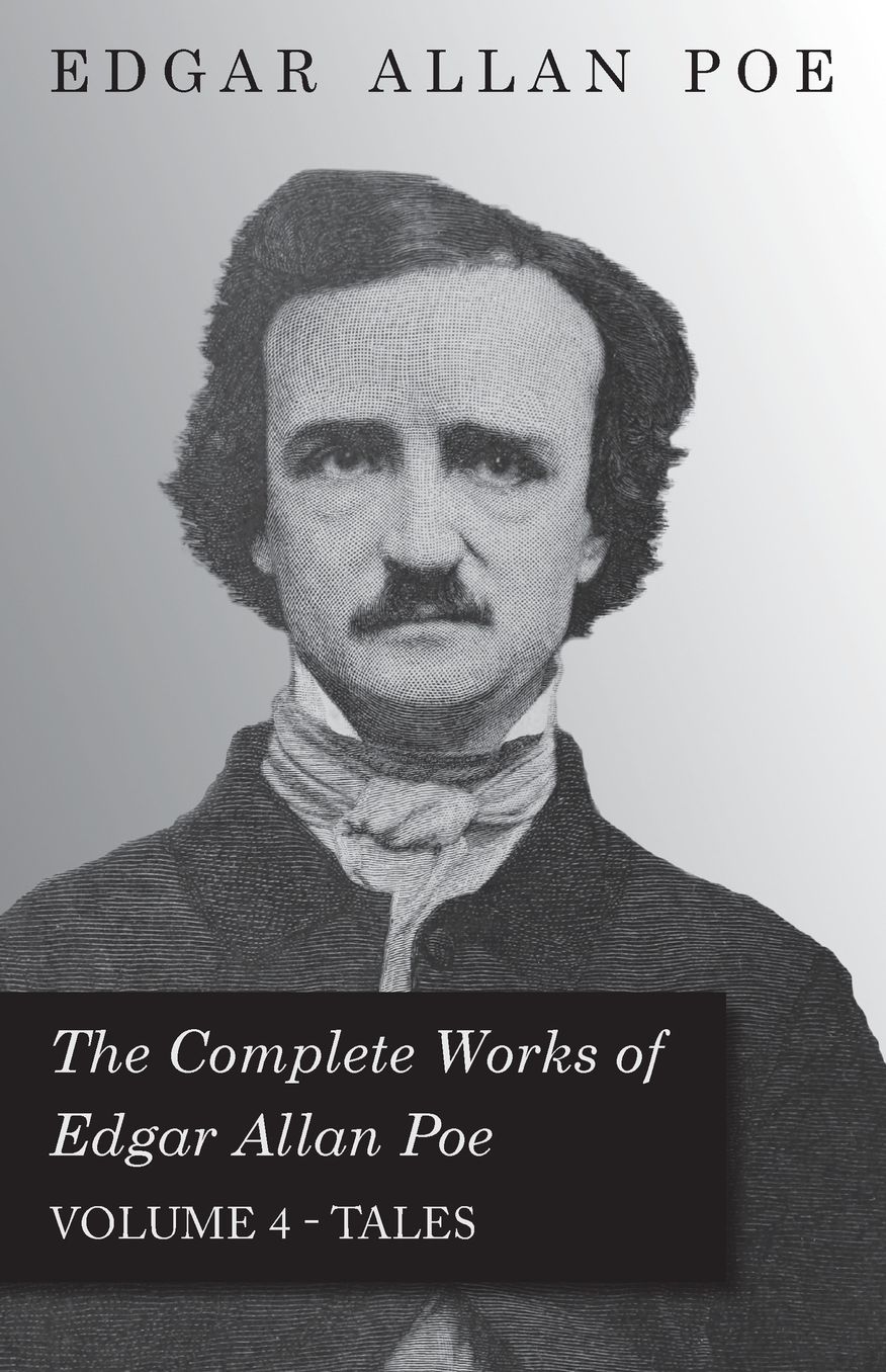 The Complete Works Of Edgar Allan Poe; Tales 4