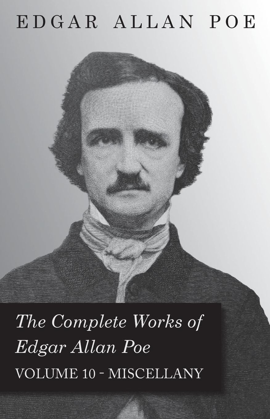 The Complete Works Of Edgar Allan Poe; Miscellany 10