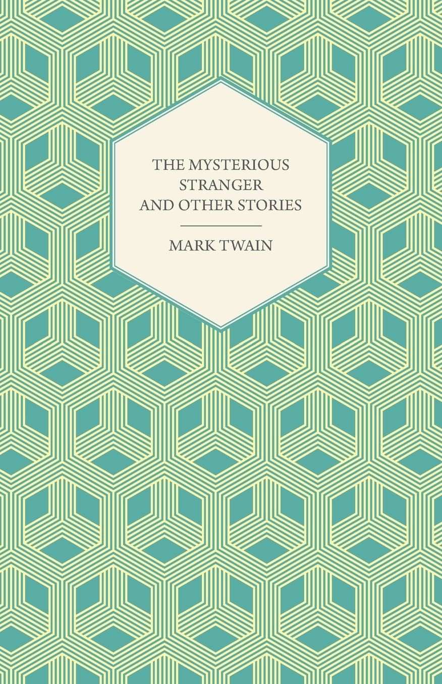 The Mysterious Stranger and Other Stories