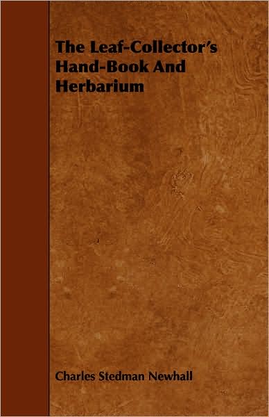 The Leaf-Collector's Hand-Book and Herbarium