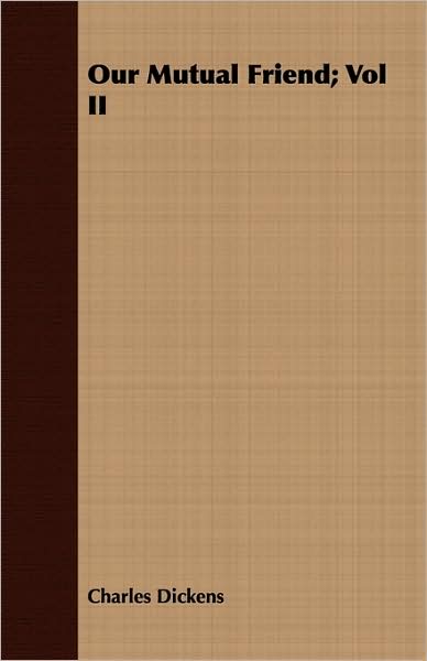 Our Mutual Friend; Vol Ii