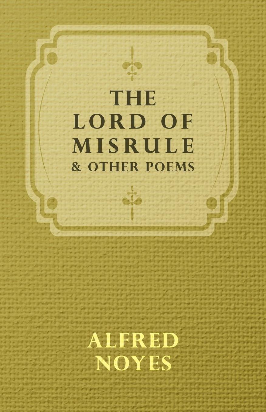 The Lord Of Misrule, And Other Poems