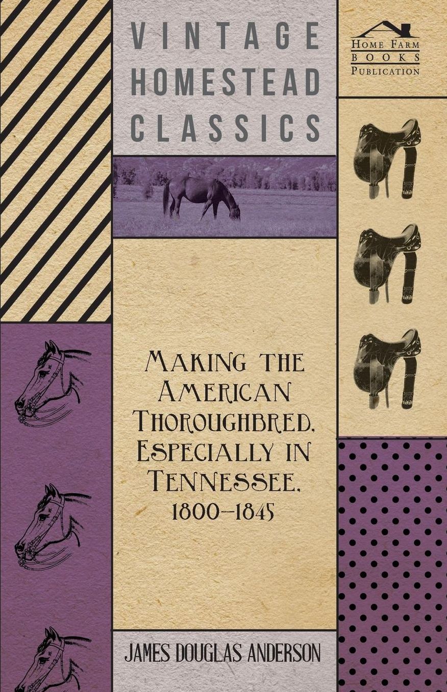 Making the American Thoroughbred, Especially in Tennessee, 1800-1845