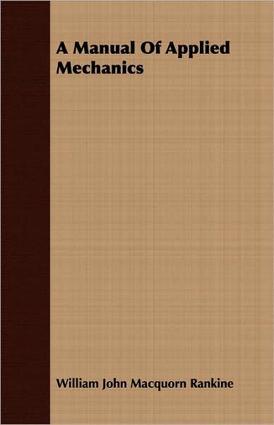 A Manual Of Applied Mechanics