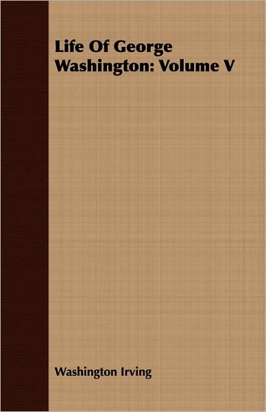 Life of George Washington: Volume V