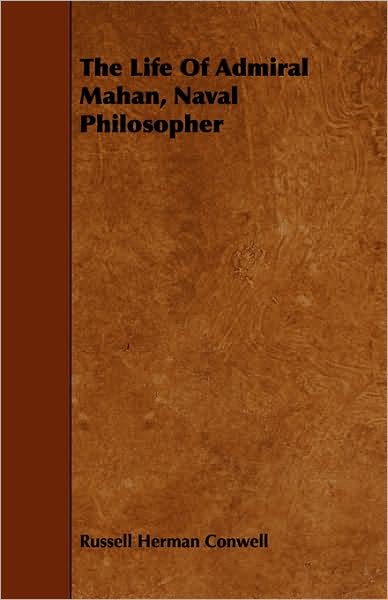 The Life Of Admiral Mahan, Naval Philosopher