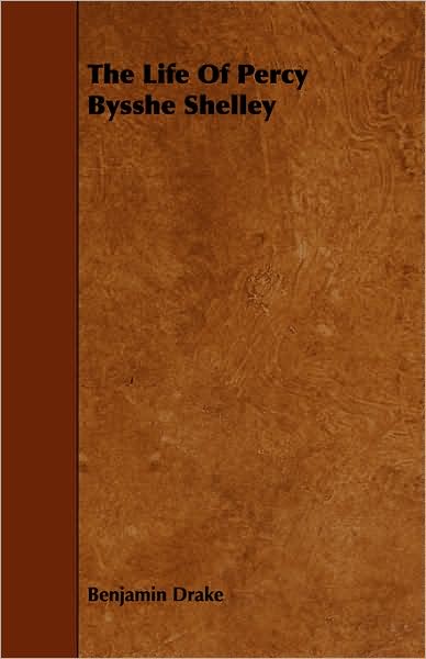 The Life Of Percy Bysshe Shelley
