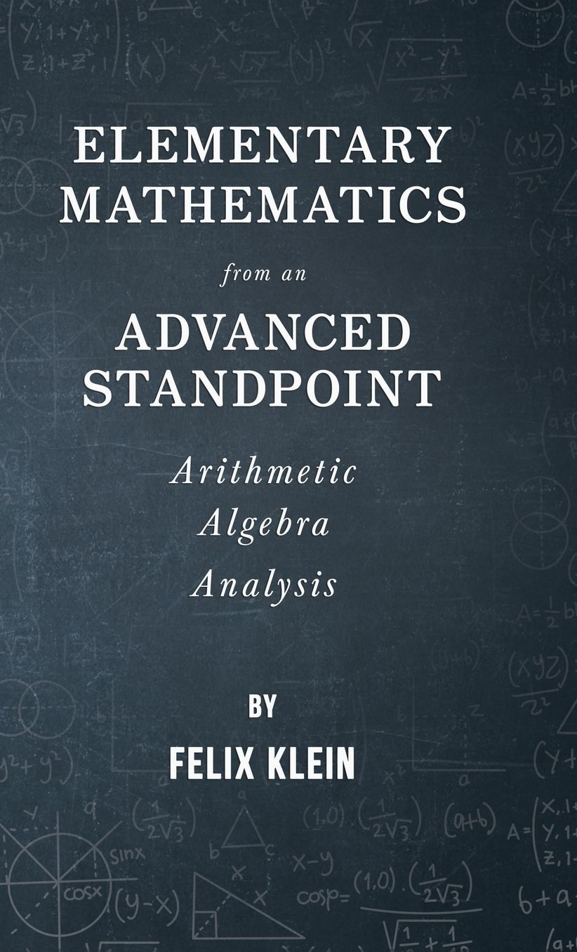 Elementary Mathematics From An Advanced Standpoint - Arithmetic - Algebra - Analysis