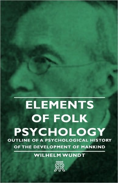 Elements Of Folk Psychology - Outline Of A Psychological History Of The Development Of Mankind