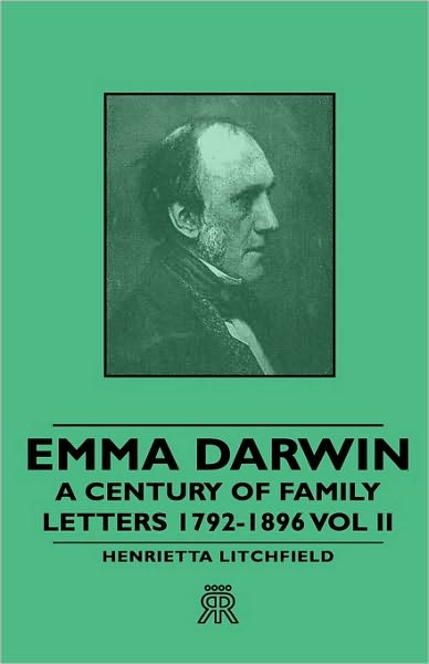Emma Darwin - A Century Of Family Letters 1792-1896 Vol Ii
