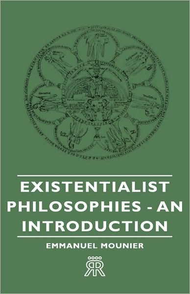 Existentialist Philosophies - An Introduction