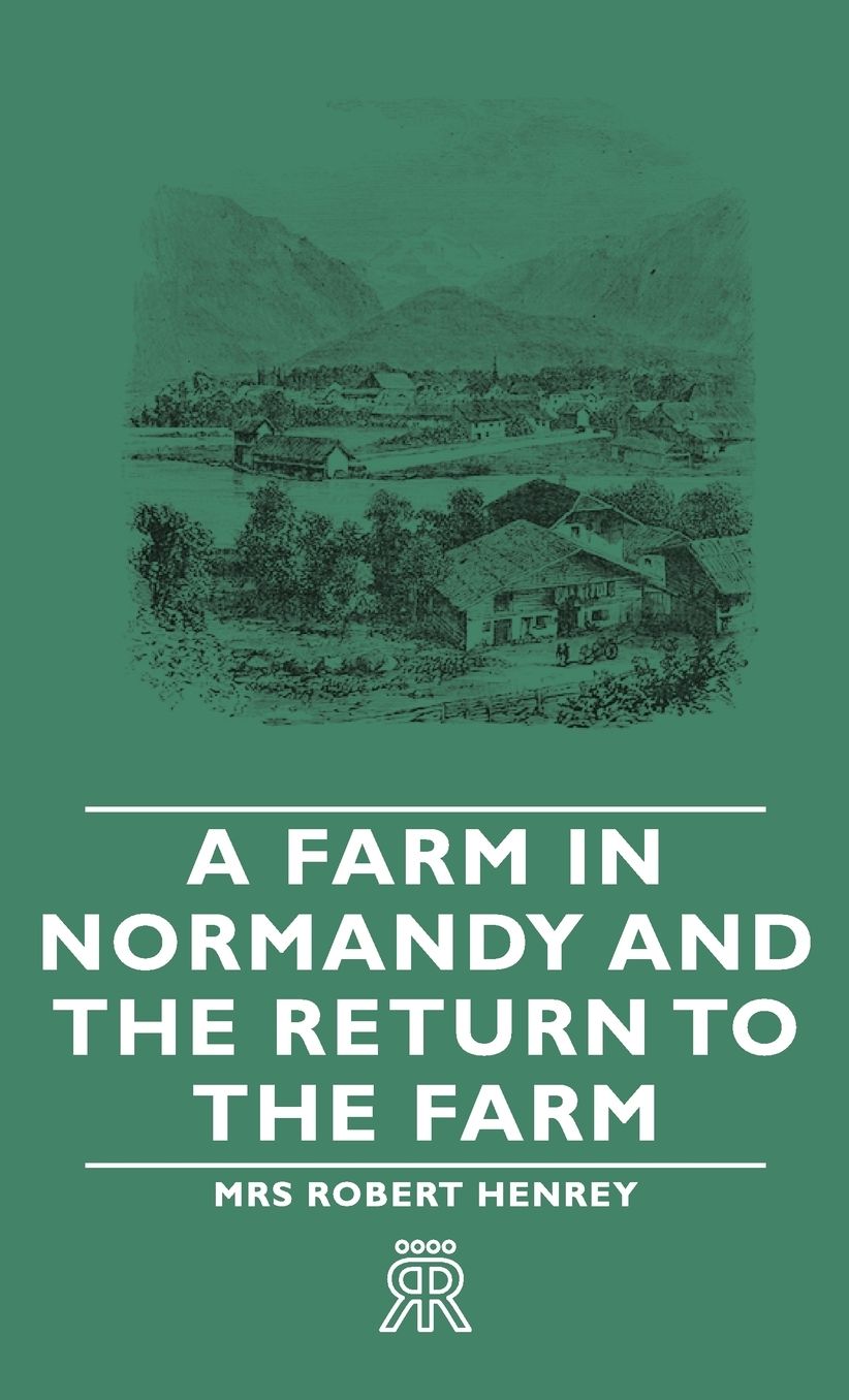 A Farm In Normandy And The Return To The Farm