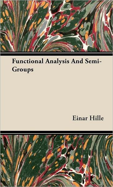 Functional Analysis and Semi-Groups