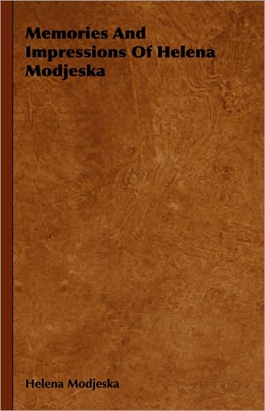 Memories and Impressions of Helena Modjeska