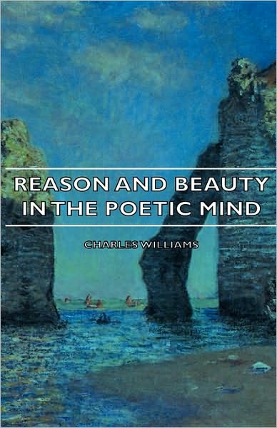 Reason and Beauty in the Poetic Mind