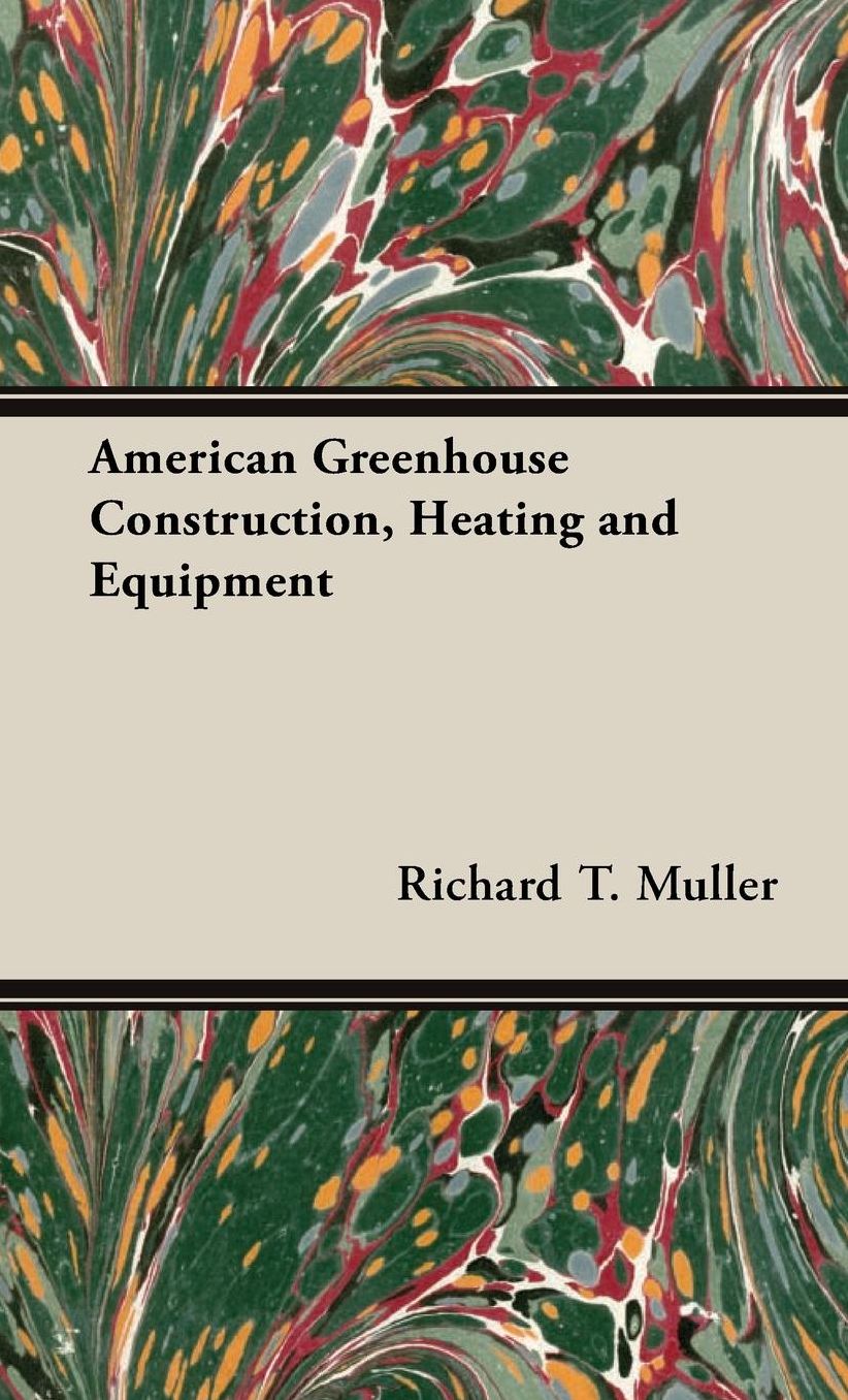 American Greenhouse Construction, Heating and Equipment